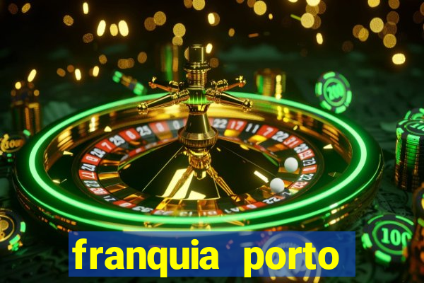 franquia porto seguro valor